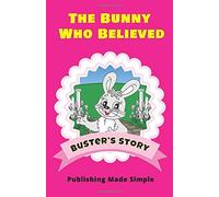 The Bunny Who Believed: Middle Grade Fiction Edition