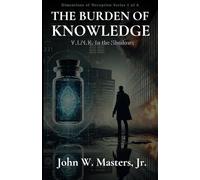 THE BURDEN OF KNOWLEDGE: V.I.N.E. In The Shadows