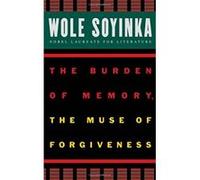 The Burden of Memory, the Muse of Forgiveness Wole Soyinka (Auteur)