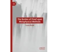 The Burden Of Proof Upon Metaphysical Methods