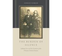 The Burden of Silence: Sabbatai Sevi and the Evolution of the Ottoman-Turkish Donmes