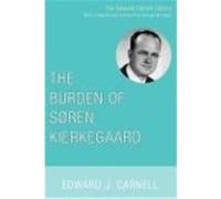 The Burden of Soren Kierkegaard Carnell, Edward John (Auteur)