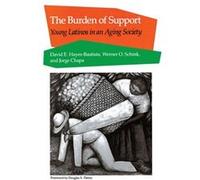 The Burden of Support by Jorge Chapa David E. Hayes-Bautista, Jorge Chapa, Werner O. Schink (Auteur)