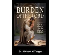THE BURDEN OF THE LORD: A Call To Stand In The Gap & Make Up The Hedge