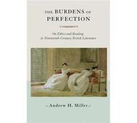 The Burdens of Perfection by Andrew H. Miller Paperback Book Andrew H. Miller (Auteur)