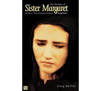 The Burdens of Sister Margaret: Inside a Seventeenth-Century Convent