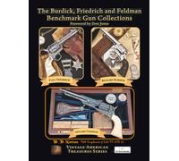 The Burdick, Friedrich and Feldman Benchmark Gun Collections
