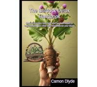The Burdock Detox Handbook: Revive forgotten root, leaf, and seed remedies to improve your gut, clear skin, and cleanse your blood