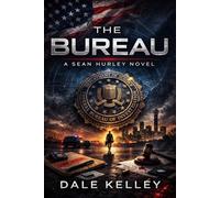 The Bureau: A Sean Hurley Novel