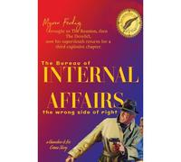 The Bureau Of Internal Affairs -- The Wrong Side Of Right