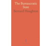 The Bureaucratic State: How British administration shaped governance in India and the struggle for local control