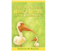 The Burgess Bird Book For Children