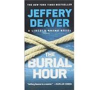 The Burial Hour by Jeffery Deaver Jeffery Deaver New York Times Bestselling Author (Auteur)