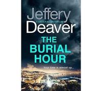 The Burial Hour: Lincoln Rhyme Book 13 (Lincoln Rhyme Thrillers) - [Version Originale] Inconnu (Auteur)