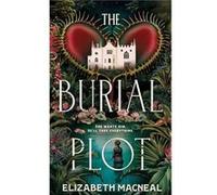 The Burial Plot by Elizabeth Macneal Elizabeth Macneal (Auteur)