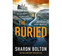 The Buried: A chilling, haunting crime thriller from Richard & Judy bestseller Sharon Bolton