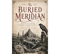 The Buried Meridian: What If The Tartaria Conspiracy Theory Was Real ?