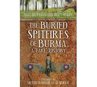 The Buried Spitfires Of Burma