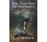 The Buried Tale: The Star-crossed Lovers