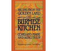 The Burmese Kitchen: Recipes from the Golden Land - [Livre en VO] Marks (Auteur)