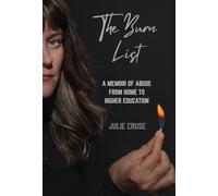 The Burn List: A Memoir of Abuse from Home to Higher Education