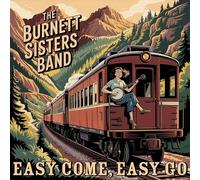 The Burnett Sisters Band - Easy Come, Easy Go