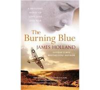 The Burning Blue by James Holland Paperback Book Holland, James (Auteur)
