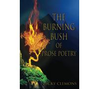 The Burning Bush Of Prose Poetry