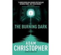 The Burning Dark by Adam Christopher Adam Christopher, (Auteur)