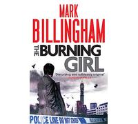 The Burning Girl (Tom Thorne Novels) Mark Billingham (Auteur)