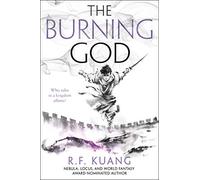 The Burning God: An Epic Fantasy of War, Magic, and Mythology in a High-Conflict World from Bestselling Author R. F. Kuang