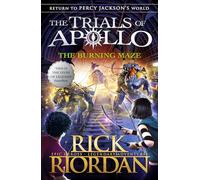 The Burning Maze (The Trials of Apollo Book 3)