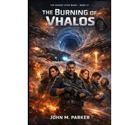 The Burning of Vhalos: The Binary Star War (Book III)