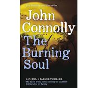 The Burning Soul: Private Investigator Charlie Parker hunts evil in the tenth book in the globally bestselling series