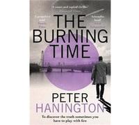 The Burning Time: To discover the truth sometimes you have to play with fire...
