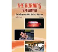 The Burning Typewriter - The Rebels And Other Writers Onscreen Volume 1