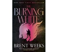 The Burning White - Brent Weeks - Little Brown Book Group - Livre en Anglais - Paperback Brent WeeksBrent Weeks (Auteur)