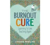 The Burnout Cure by Chase Mielke Chase Mielke (Auteur)