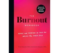 The Burnout Workbook: Advice and Exercises to Help You Unlock the Stress Cycle