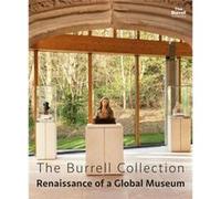 The Burrell Collection Renaissance of a global museum by Glasgow MuseumsGlasgow Life Glasgow MuseumsGlasgow Life (Auteur)