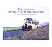 The Buses of Arran Argyll and environs by John Sinclair Unknown (Auteur)