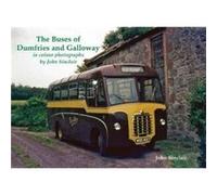 The Buses of Dumfries and Galloway by John Sinclair John Sinclair (Auteur)