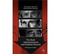 The Bush Administrations And Saddam Hussein
