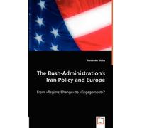 The Bush-Administration's Iran Policy And Europe