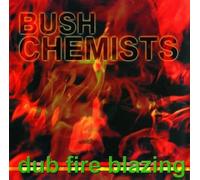 The Bush Chemists - Dub Fire Blazing [Vinyl]