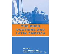 The Bush Doctrine And Latin America