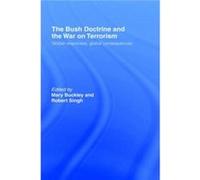 The Bush Doctrine and the War on Terrorism by Mary Buckley Buckley, Mary, Singh, Robert (Auteur)