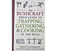 The Bushcraft Field Guide to Trapping, Gathering, and Cooking in the Wild