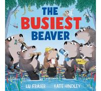 The Busiest Beaver : des créateurs de The Littlest Yak – Simon & Schuster