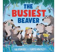 The Busiest Beaver from the creators of The Littlest Yak - Lu Fraser - Simon & Schuster Children's UK - ebook (ePub) - Livre